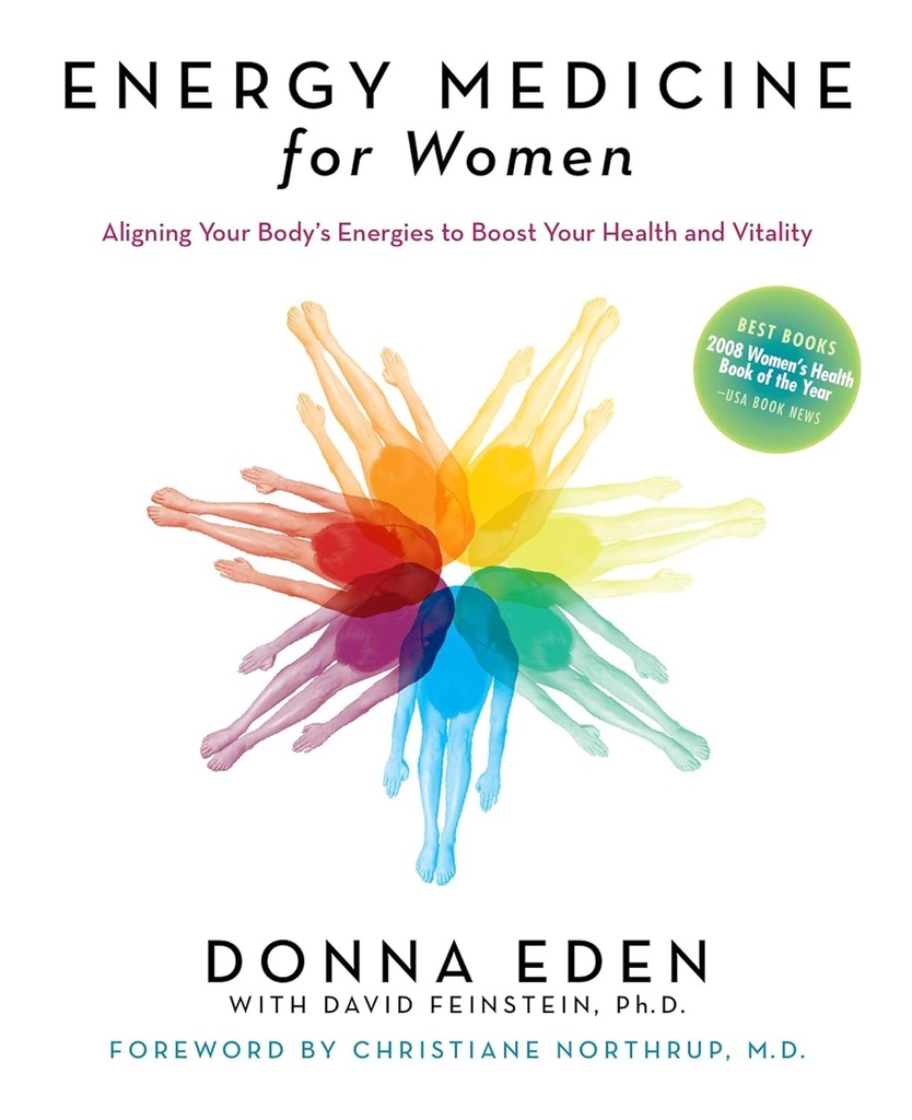 Energy Medicine for Women: Hozzáigazítása a szervezet energiái, hogy növelje az egészség és a vitalitás