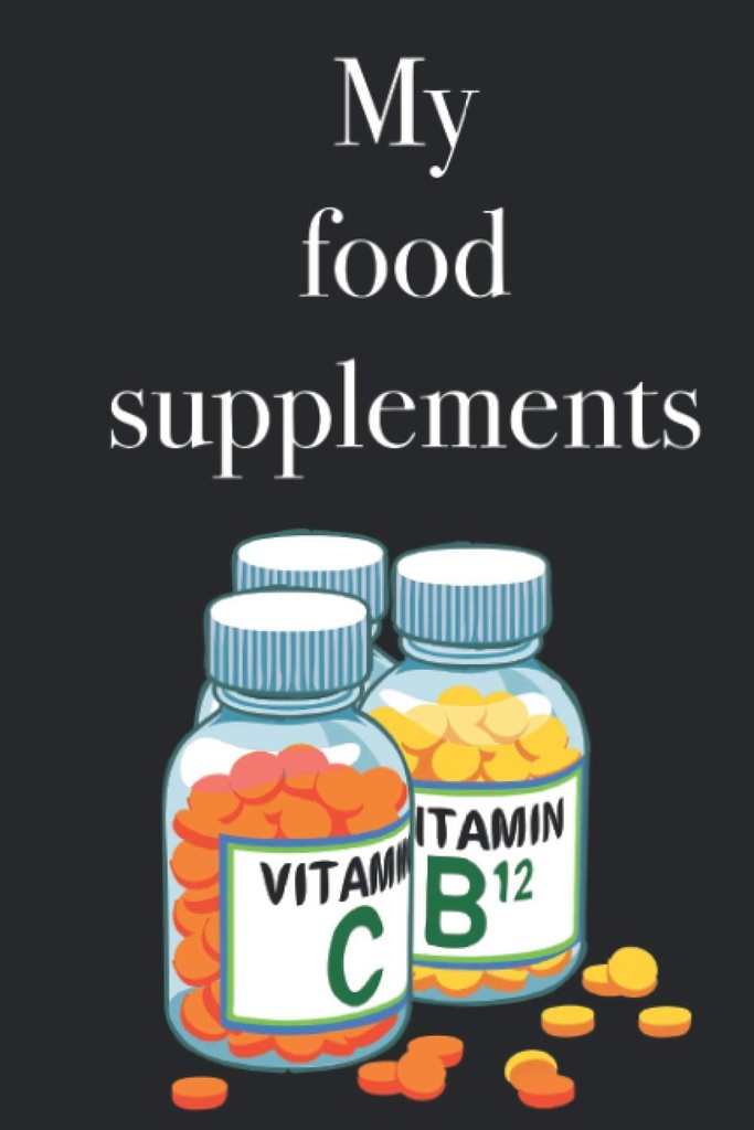 Meine Nahrungsergänzungsmittel - Inventarbuch, um Ihre Nahrungsergänzungsmittel und Vitamine, 120 Seiten, Nahrungsergänzungsmittel