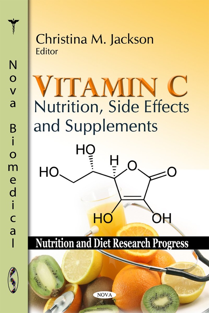 Vitamin C: Ernährung, Nebenwirkungen und Nahrungsergänzungsmittel (Nutrition und Ernährung Forschungsfortschritt)