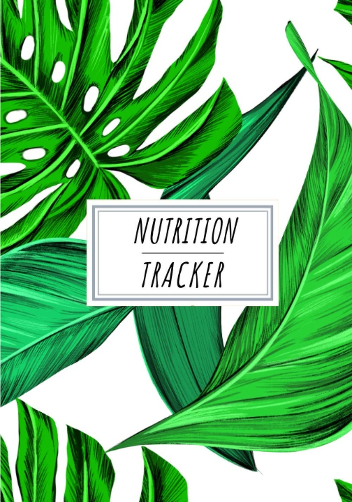 Nutrition Tracker: Daily Nutritional Journal to Keep Track and Administrations A124; Record Date, Time, Weight, Body Fat, Energy, Sleep, Breakfast, Protein,...