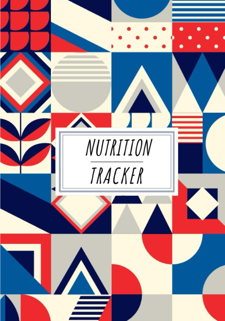 Nutrition Tracker: Daily Nutritional Journal to Keep Track and Administrations A124; Record Date, Time, Weight, Body Fat, Energy, Sleep, Breakfast, Protein,...