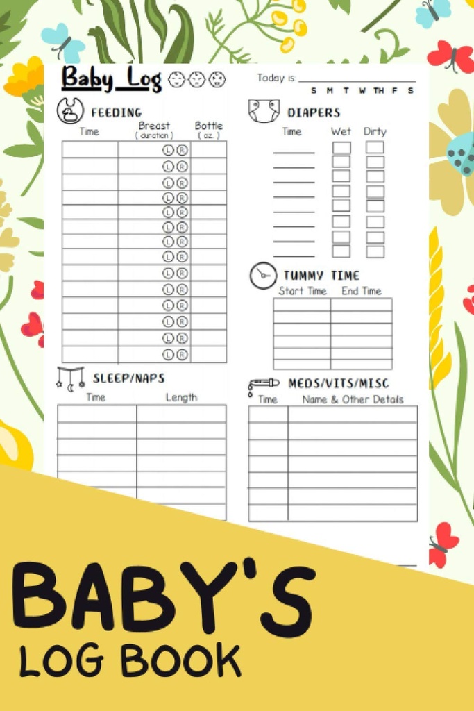 Baby 's Log Book: A Complete Infant / Newborn' s Daily Scheduling Tracking Journal / Notebook for Nanny, Anya, Apa, és Új Szülők