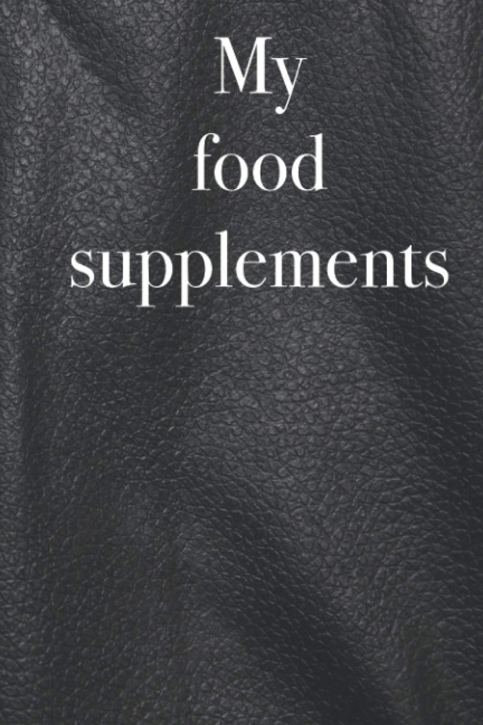 Meine Nahrungsergänzungsmittel - Inventarbuch, um Ihre Nahrungsergänzungsmittel und Vitamine, 120 Seiten, Nahrungsergänzungsmittel