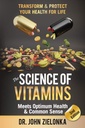 A Vitaminok Tudománya találkozik Optimum Health & Common Sense: Átalakítás és Védd meg egészséged az életért