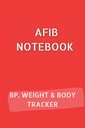 AFIB JOURNAL 10pg vérnyomás napló, 12pg súlymérő és 68pg testmérések nyomkövető. 6x9 összesen 120 oldal: Palpitations Notebook dokumentálni a haladást