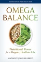 Omega Balance: Táplálkozási teljesítmény egy boldogabb, egészségesebb élet (A Johns Hopkins Press Health Book)