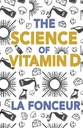A D-vitamin tudománya: Minden, amit tudnod kell a D-vitaminról (Egyél hát mit! Kivonat sorozat)