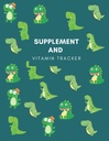 Supplement And Vitamin Tracker: Track Napi bevitel kiegészítők / Vitaminok / Gyógyszerek beleértve az adagolás és az idő ezzel az elavult gyógyszerek logbook,... Nők, Nagyi, Lányok, Ápolók és Gondozók