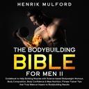 The Bodybuilding Bible for Men II: Guidebook to Súgó Building Muscles with Science- Based Bodyweight Workout, Body Composition, Body Confidence & Mass Nutrition, Fitness Trainer Tipps Hogy igazán hatással van a testépítő eredmények
