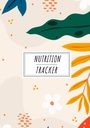 Nutrition Tracker: Daily Nutritional Journal to Keep Track and Administrations A124; Record Date, Time, Weight, Body Fat, Energy, Sleep, Breakfast, Protein,...