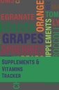 Kiegészítők és vitaminok Tracker: Journal Notebook Organizer to Keep Record and Track Supplements & Vitamins Dose, Daily Checklist and Reminder,..., Nővér, Idősek (6 "x9" 120 oldal) -Paperback