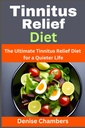 Tinnitus Relief Diet: Az Ultimate Tinnitus Relief Diet for a Quieter Life
