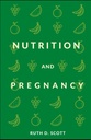NUTRITY ÉS PREGNANCY: A Healthy Pathway for You and Your Baby. Pre és post natal élelmiszerek