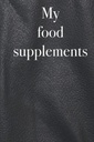 Meine Nahrungsergänzungsmittel - Inventarbuch, um Ihre Nahrungsergänzungsmittel und Vitamine, 120 Seiten, Nahrungsergänzungsmittel